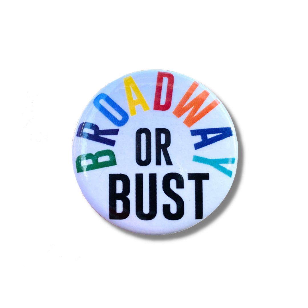 Broadway or Bust Button