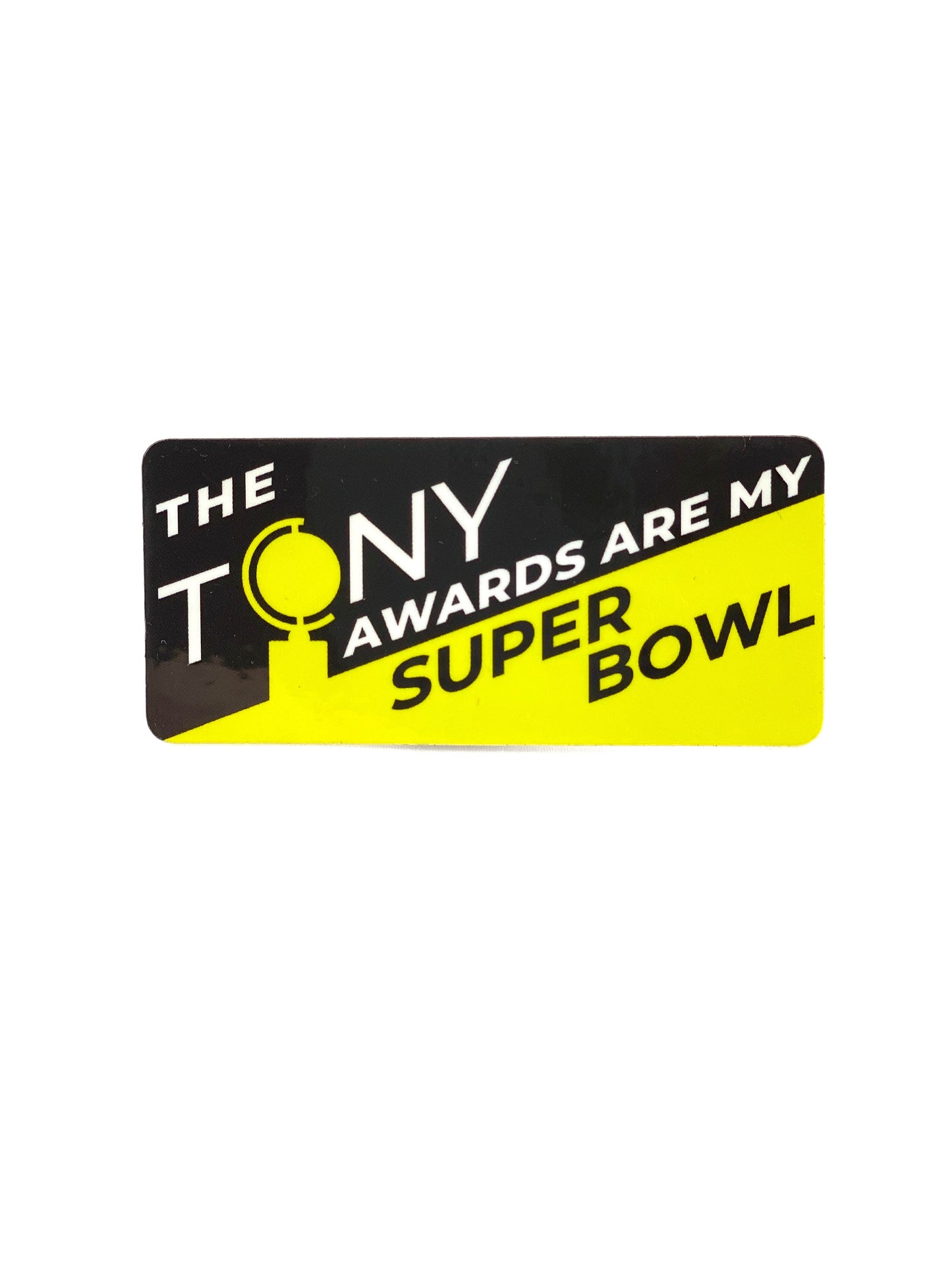 The Tony Awards Are My Super Bowl Sticker