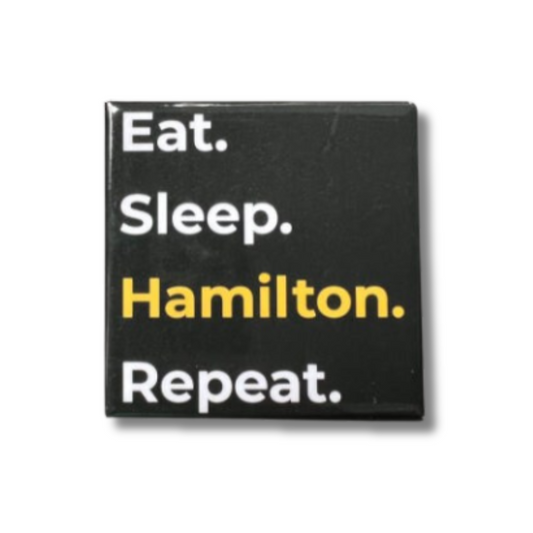 Eat. Sleep. Hamilton. Repeat. Magnet