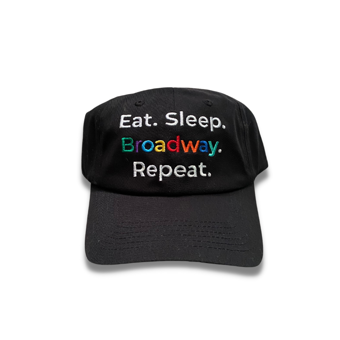 Eat. Sleep. Broadway. Repeat. Embroidered Hat