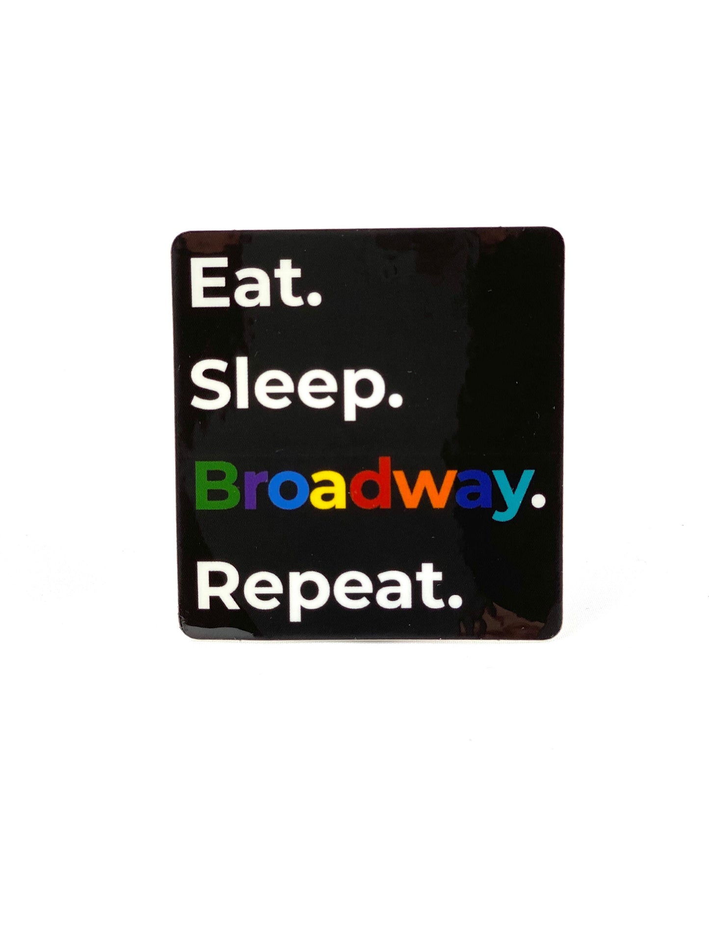 Eat. Sleep. Broadway. Repeat. Sticker
