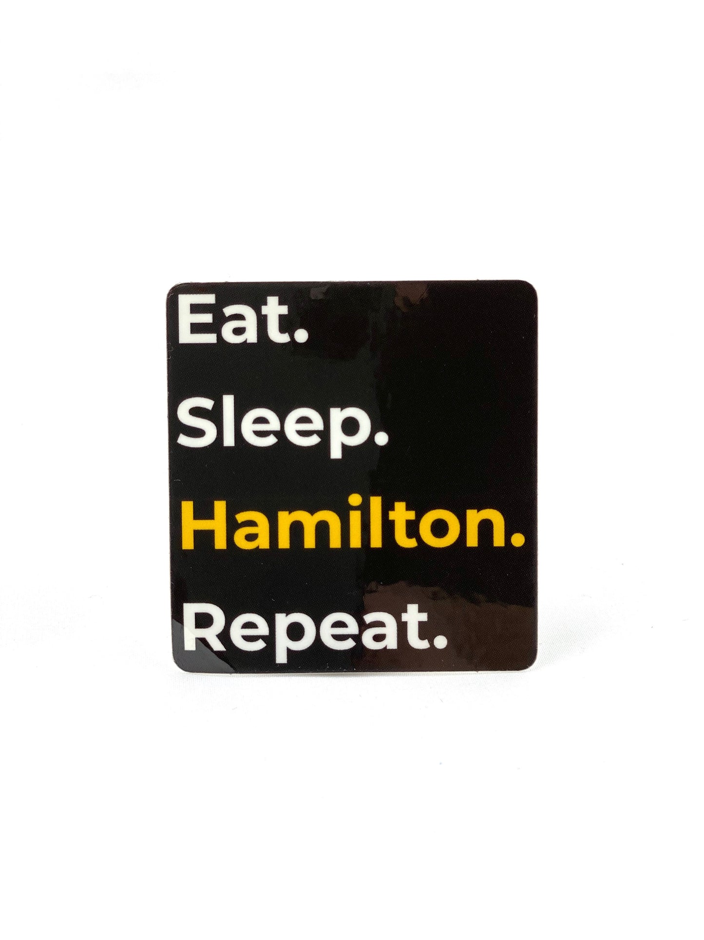 Eat. Sleep. Hamilton. Repeat. Sticker